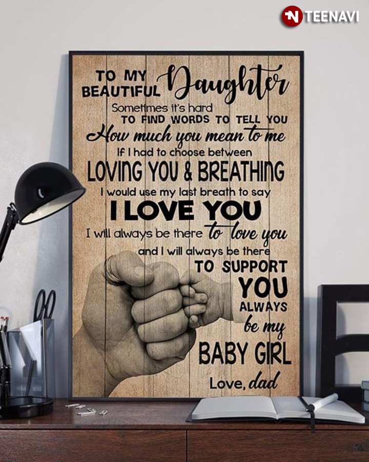 Dad Baby Hands To My Beautiful Daughter Sometimes It’s Hard To Find Words To Tell You How Much You Mean To Me