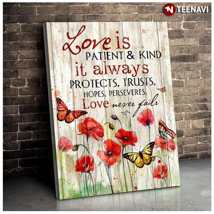 Beautiful Red Poppy Flowers & Butterflies Love Is Patient & Kind It Always Protects, Trusts, Hopes, Perseveres