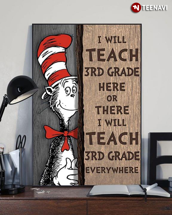 Funny Dr. Seuss The Cat InThe Hat I Will Teach 3rd Grade Here Or There I Will Teach 3rd Grade Everywhere