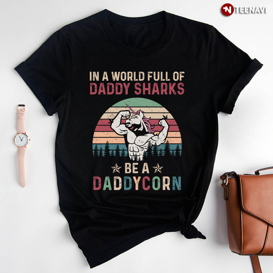 In A World Full Of Daddy Sharks  Be A Daddycorn Vintage