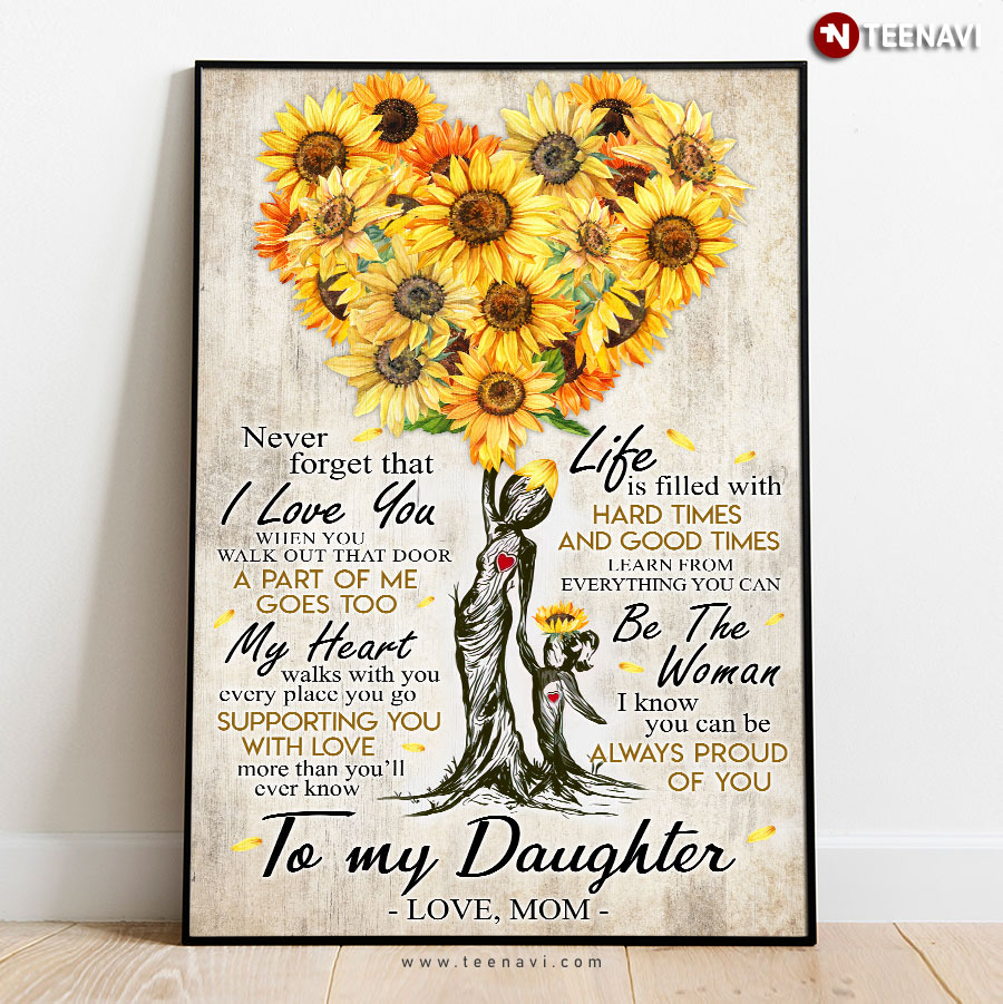 SunflowerTree Mom & Daughter Holding Hands To My Daughter When You Walk Out That Door A Part Of Me Goes Too Poster