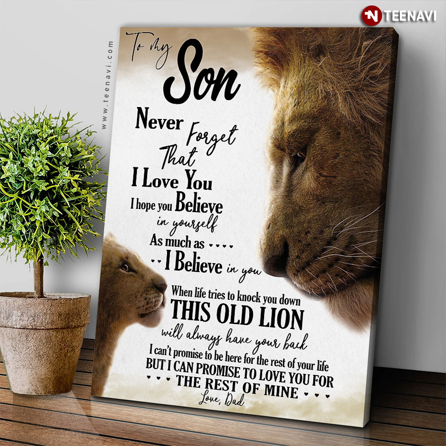 Lion Canvas Poster Never Forget That I Love You Believe In Yourself This Old Lion Lovely Gift For Daughter From Dad
