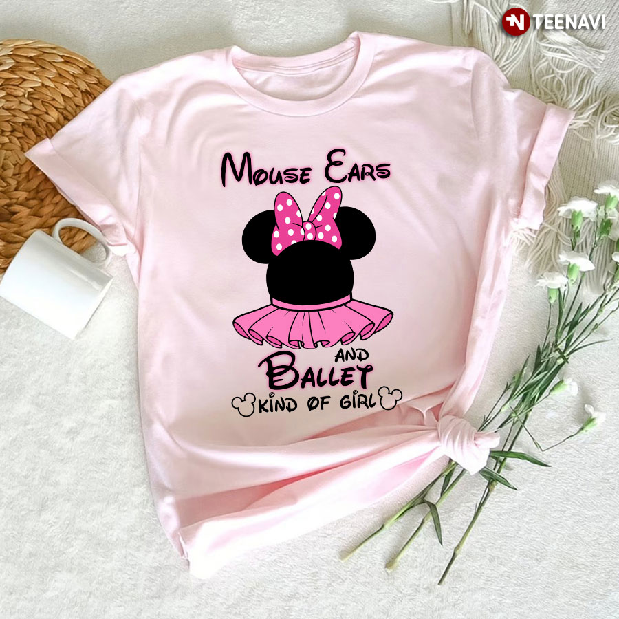 Minnie Mouse Ears And Ballet Kind Of Girl T-Shirt