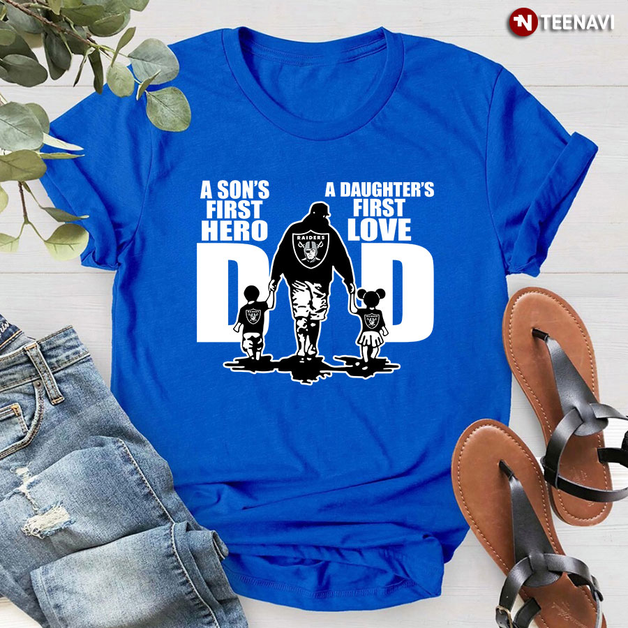 Oakland Raiders Dad Son's First Hero A Daughter's First Love Shirt