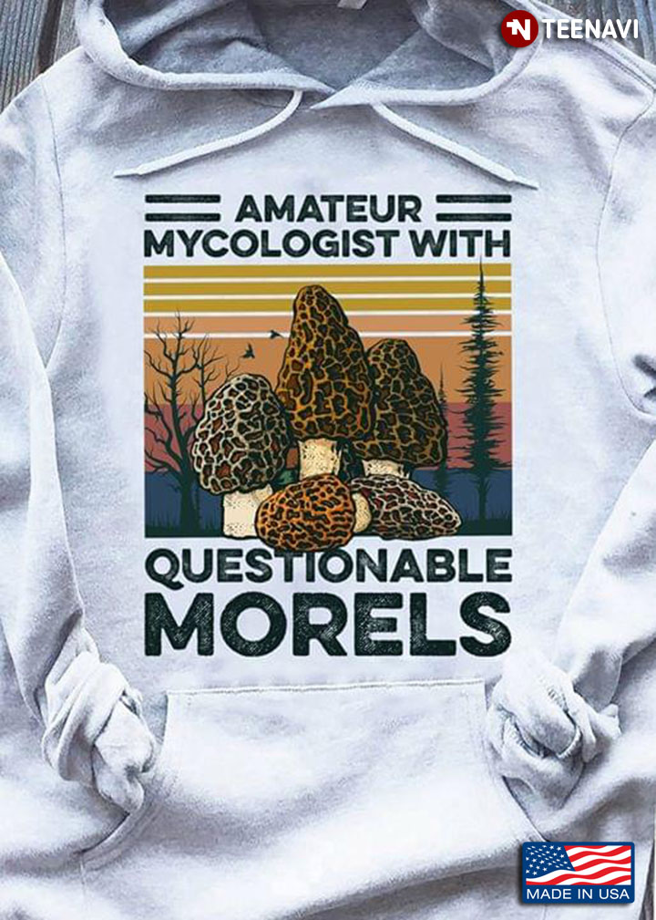 Amateur Mycologist With Questionable Morels White Version