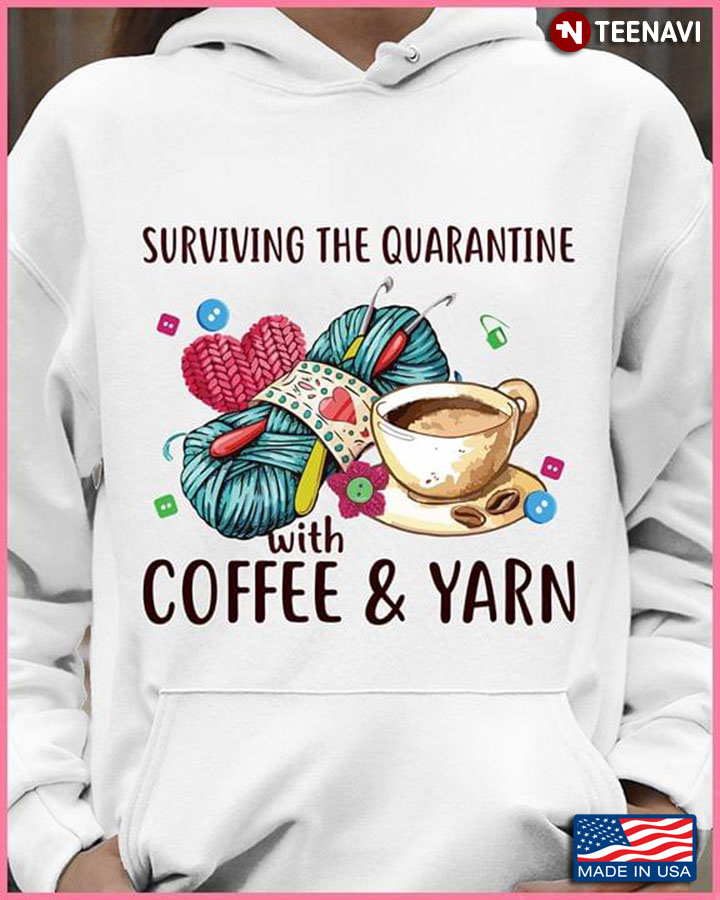 Surviving The Quarantine With Coffee & Yarn Coronavirus Pandemic