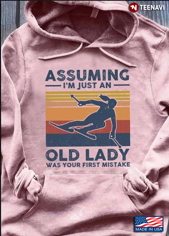 Skier Assuming I'm Just An Old Lady Was Your First Mistake Vintage