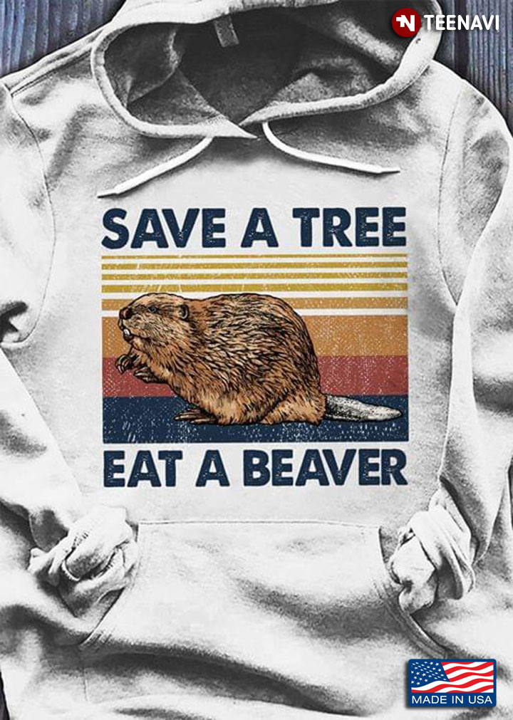 Save A Tree Eat A Beaver