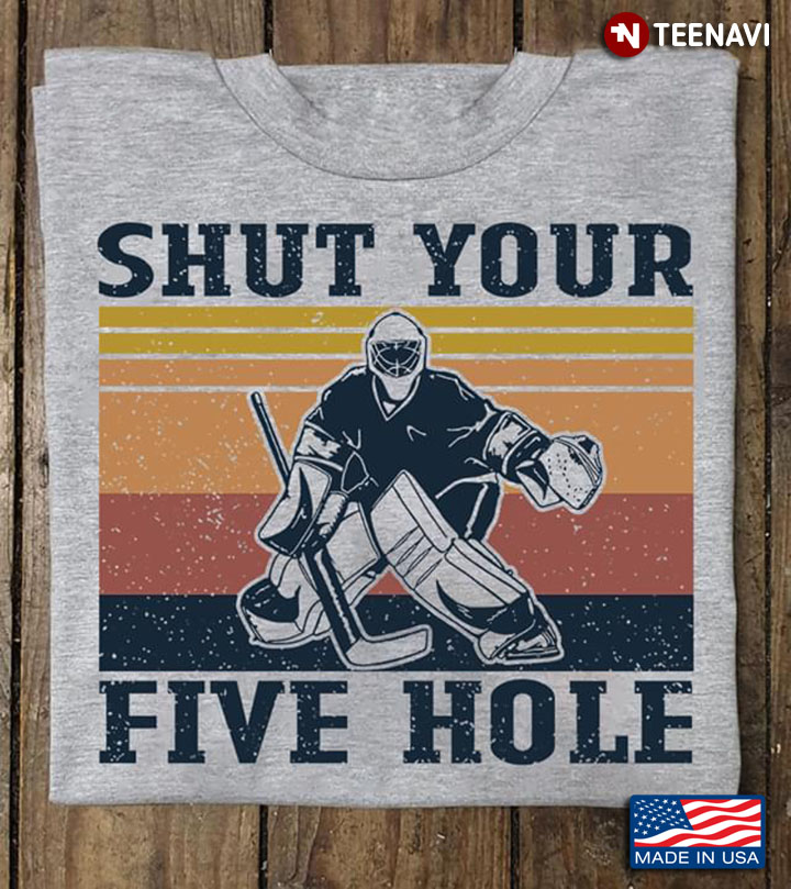 Hockey Shut Your Five Hole