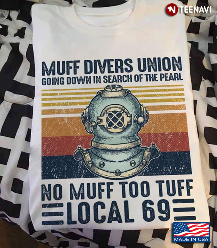 Muff Divers Union Going Down In Search Of The Pearl No Muff Too Tuff Local 69