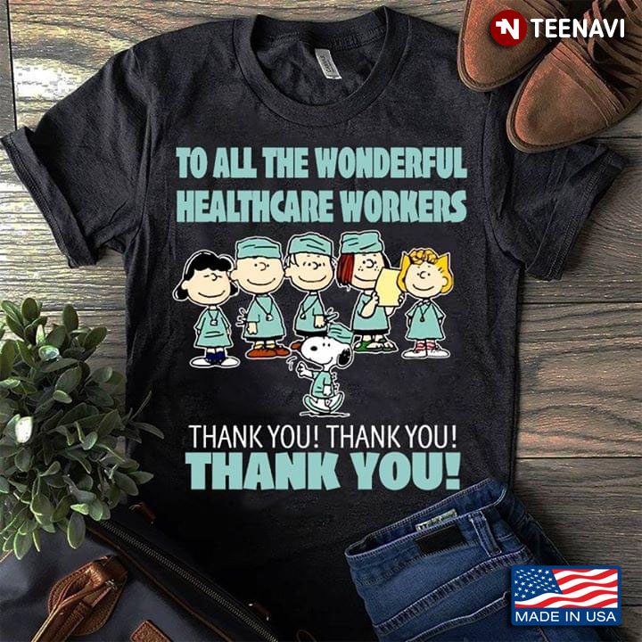 Peanuts Characters To All The Wonderful Healthcare Workers Thank You Thank You Thank  You