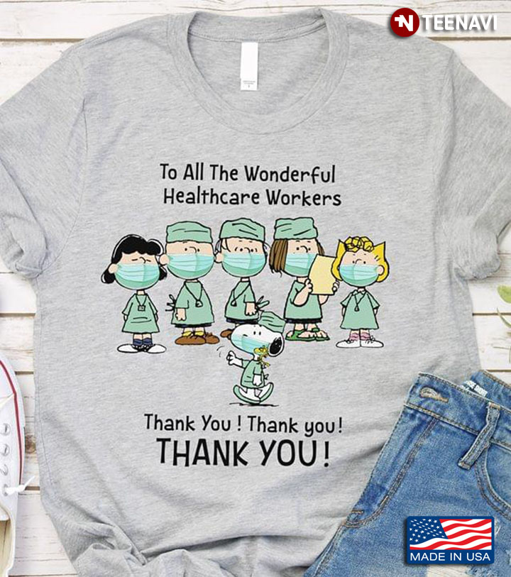 Peanuts To All The Wonderful Healthcare Workers Thank You Thank You Thank You