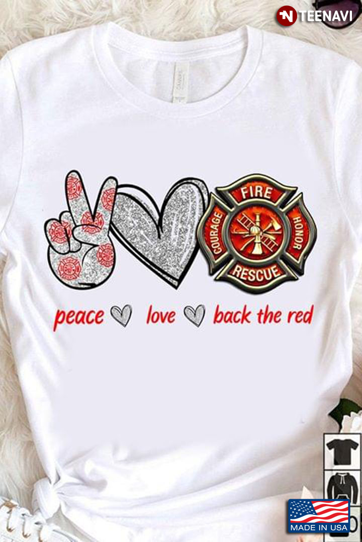 Peace Love Back The  Red Fire Department New Style
