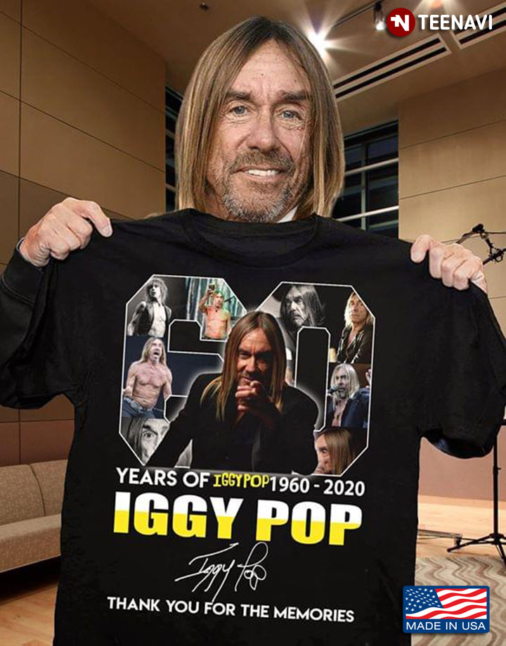 At håndtere procedure pessimist 60 Years Of Iggy Pop 1960-2020 Signature Thank You For The Memories T-Shirt  - TeeNavi