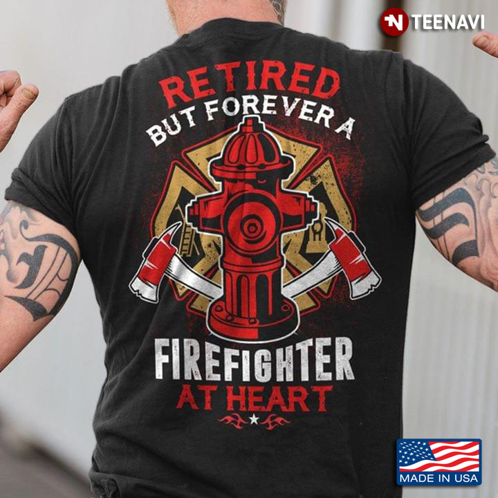 Retired But Forever A Firefighter With Heart