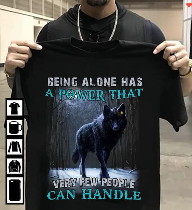 Being Alone Has A Power That Very Few People Can Handle Wolf