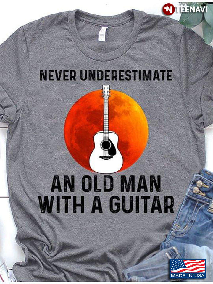 Never Underestimate An Old Man With A Guitar Moon