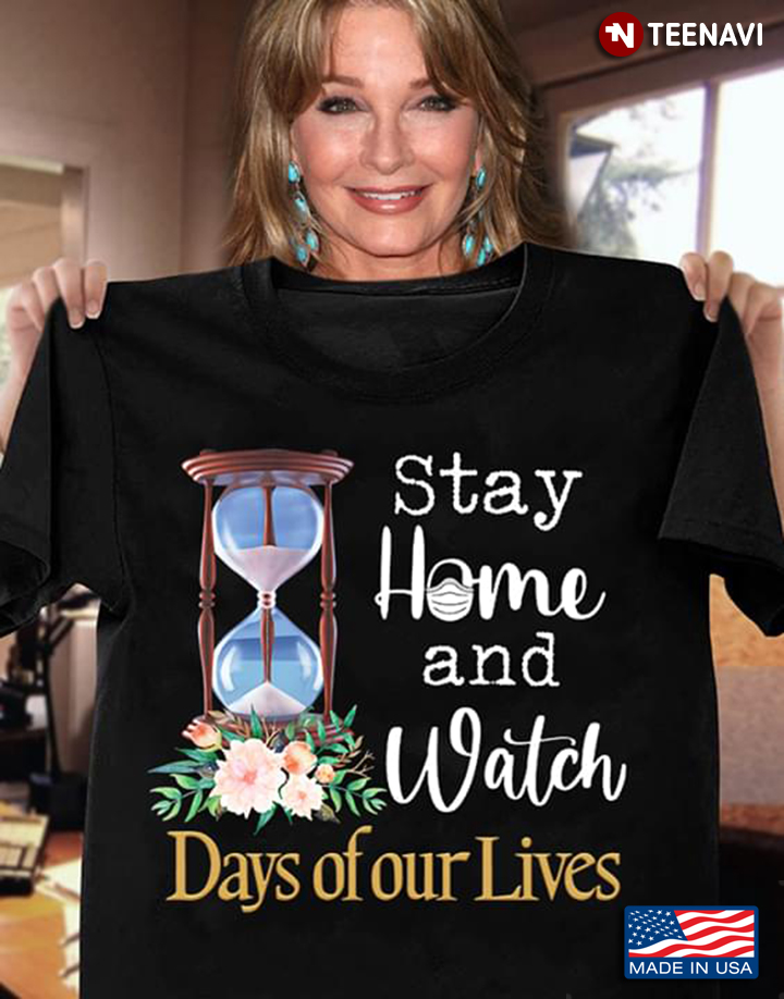 Hourglass Flower Stay Home And Watch Days Of Our Lives Coronavirus Pandemic