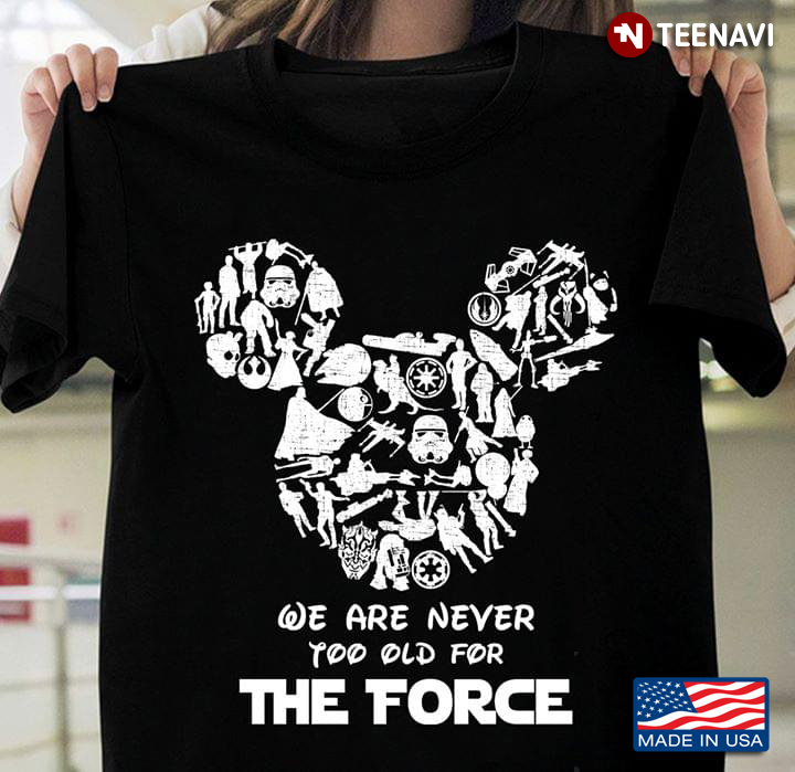 We Are Never Too Old For The Force Star Wars Mickey Mouse
