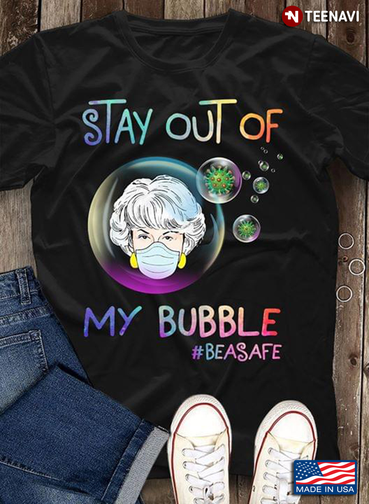 Golden Girls Rose Nylund Stay Out Of My Bubble #Beasafe Coronavirus