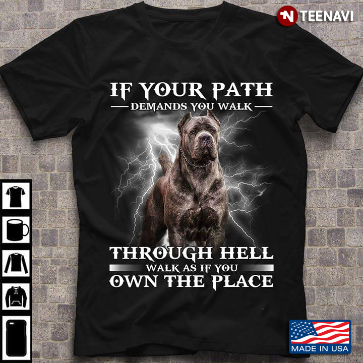 Cane Corso Thunder If Your Path Demands You Walk Through Hell Walk As If You Own The Place