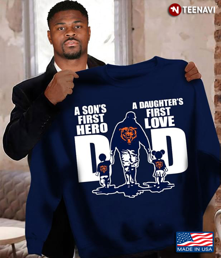 Chicago Bears Dad A Son's First Hero A Daughter's First Love