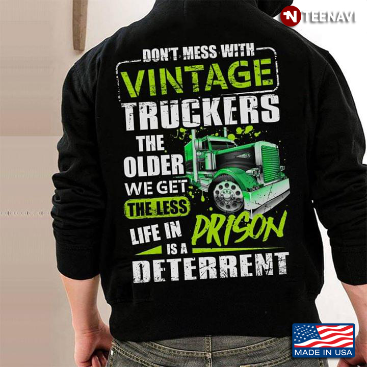 Don't Mess With Vintage Truckers The Older We Get The Less Life In Prison Is A Deterrent