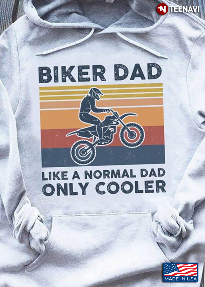 Biker Dad Like A Normal Dad Only Cooler