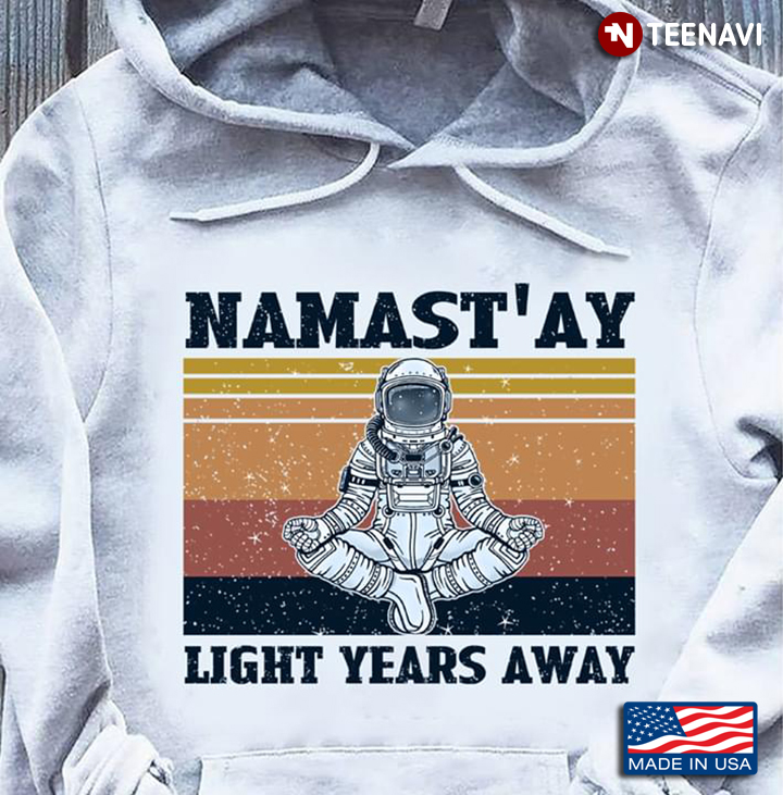Astronaut Namast'ay Light Years Away