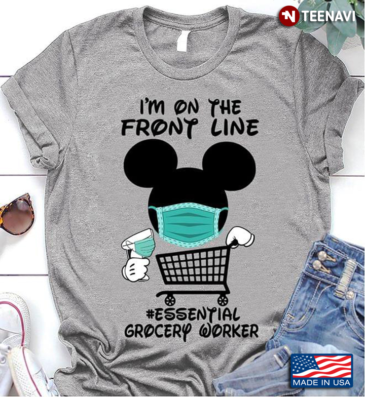 I'm On The Front Line #essential Grocery  Worker Mickey Mouse Coronavirus Pandemic