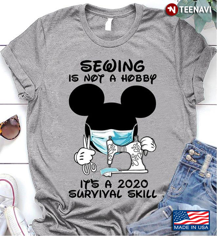 Mickey Mouse Sewing Is Not A Baby It's A 2020 Survival Skill