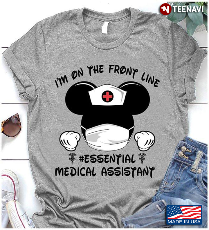 I’m On The Front Line #essential Medical Assistant Mickey Mouse Coronavirus Pandemic