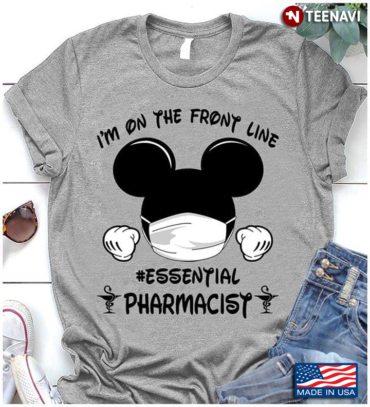 I’m On The Front Line #essential Pharmacist Mickey Mouse Coronavirus Pandemic