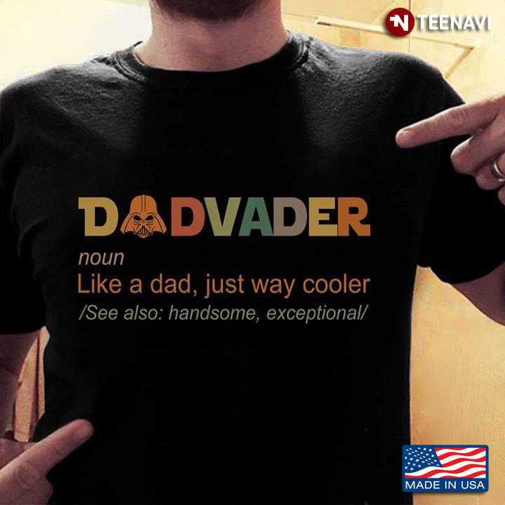 Star Wars Darth Vader Dadvader Like A Dad Just Way Cooler