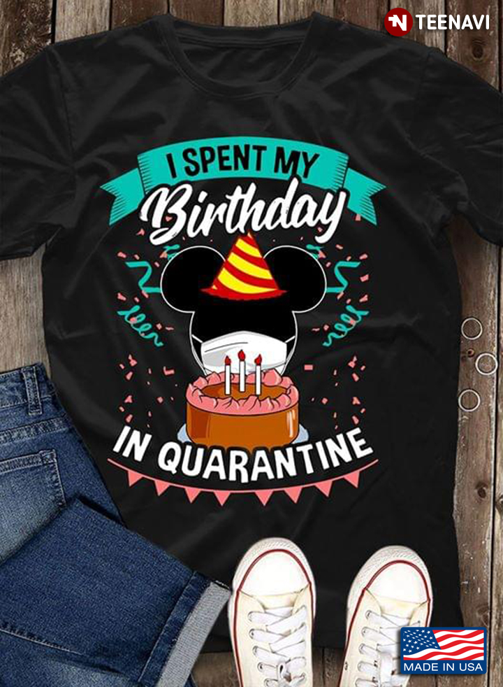 Mickey Mouse I Spent My Birthday In Quarantine Coronavirus Pandemic
