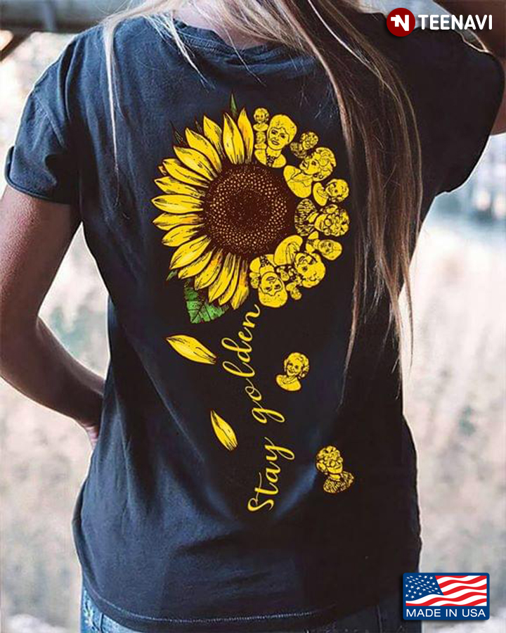 Golden Girls Sunflower Stay Golden