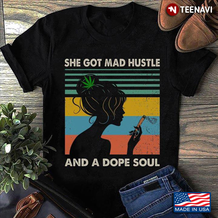 She Got Mad Hustle And A Dope Soul Weed