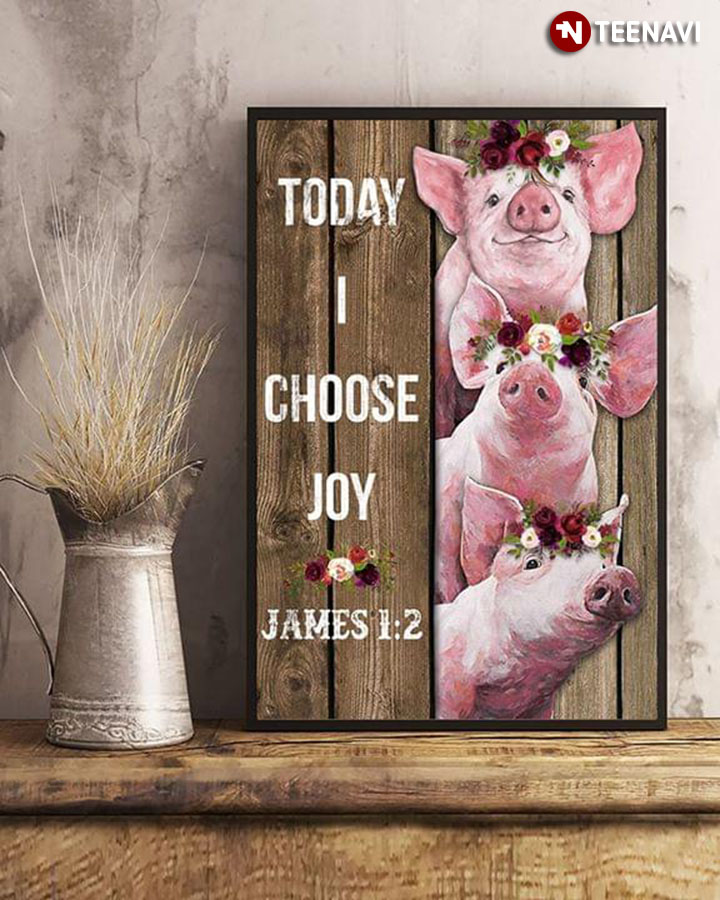 Pigs Wearing Floral Crowns Today I Choose Joy James 1:2