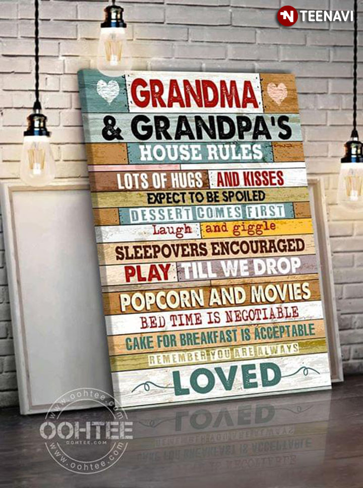 Grandma & Grandpa's House Rules Lots Of Hugs And Kisses
