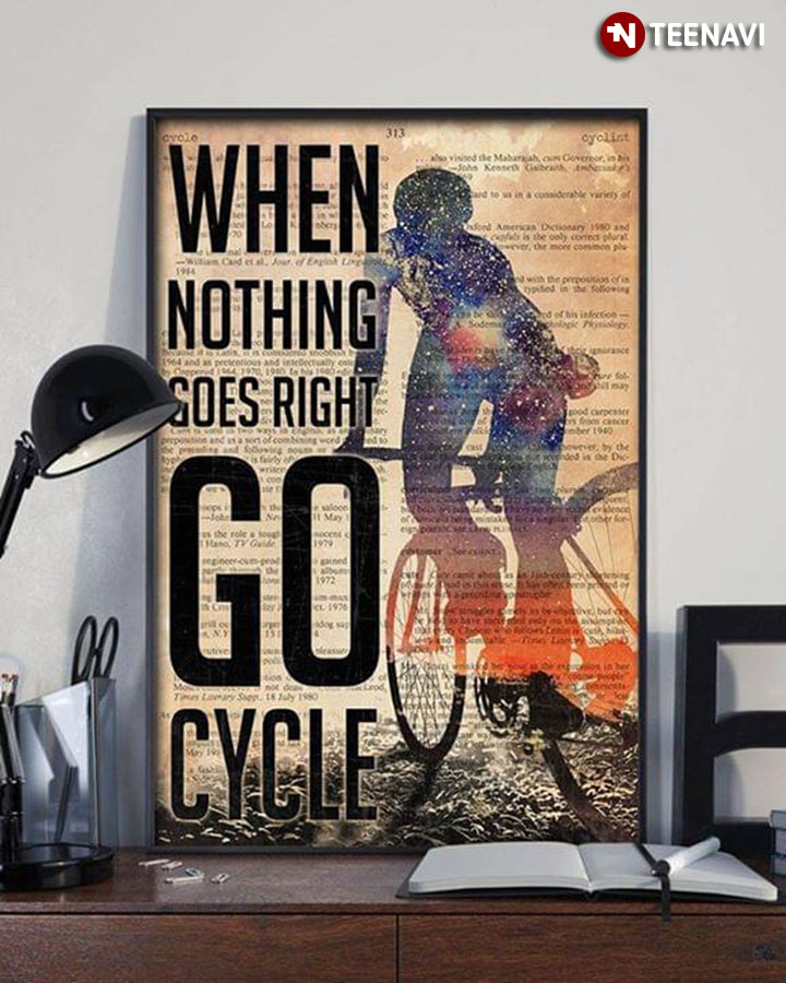 Funny When Nothing Goes Right Go Cycle