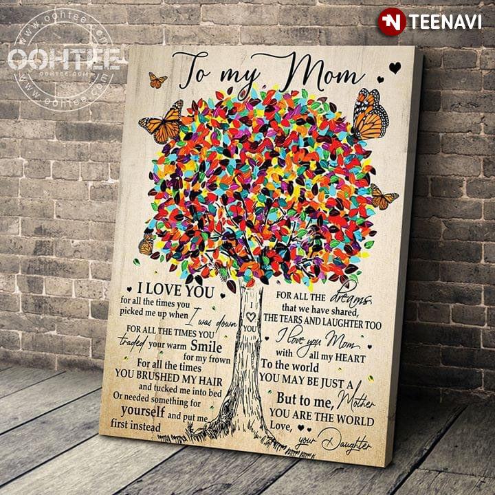 Colourful Tree With Butterflies To My Mom I Love You For All The Times You Picked Me Up