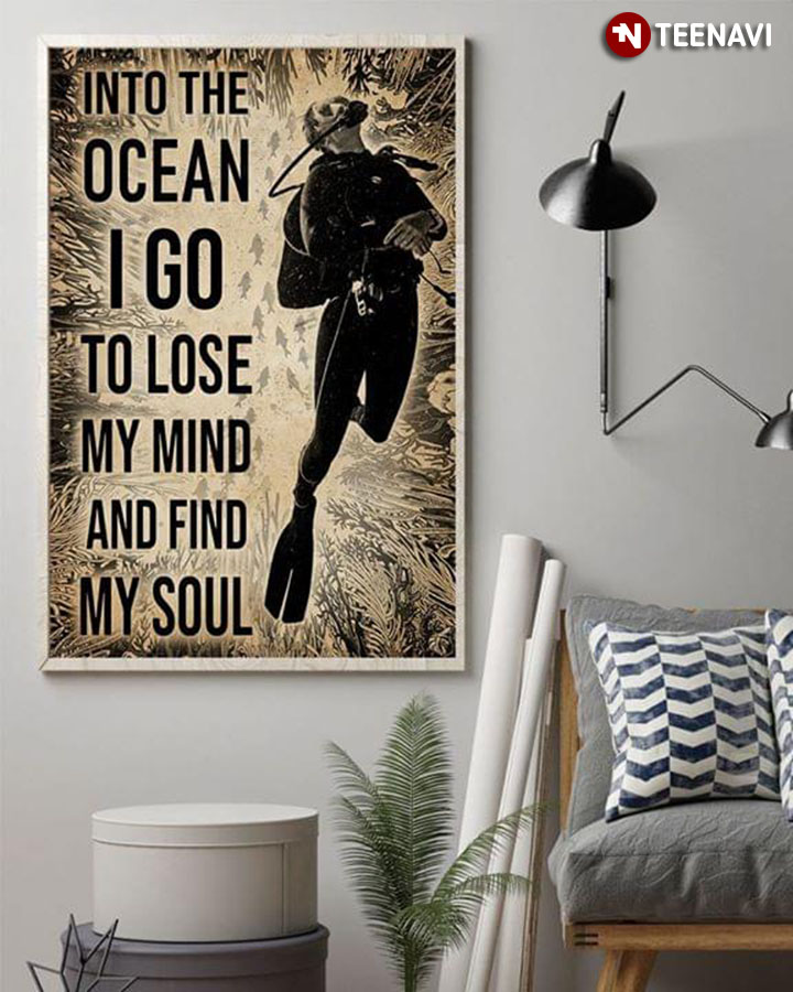 Scuba Diving Diver Into The Ocean I Go To Lose My Mind And Find My Soul