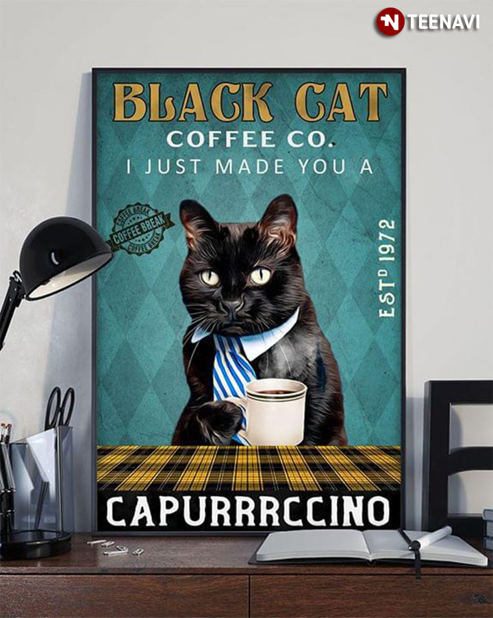 Funny Black Cat Wearing A Tie Black Cat Coffee Co. EST. 1972 I Just Made You A Capurrrccino
