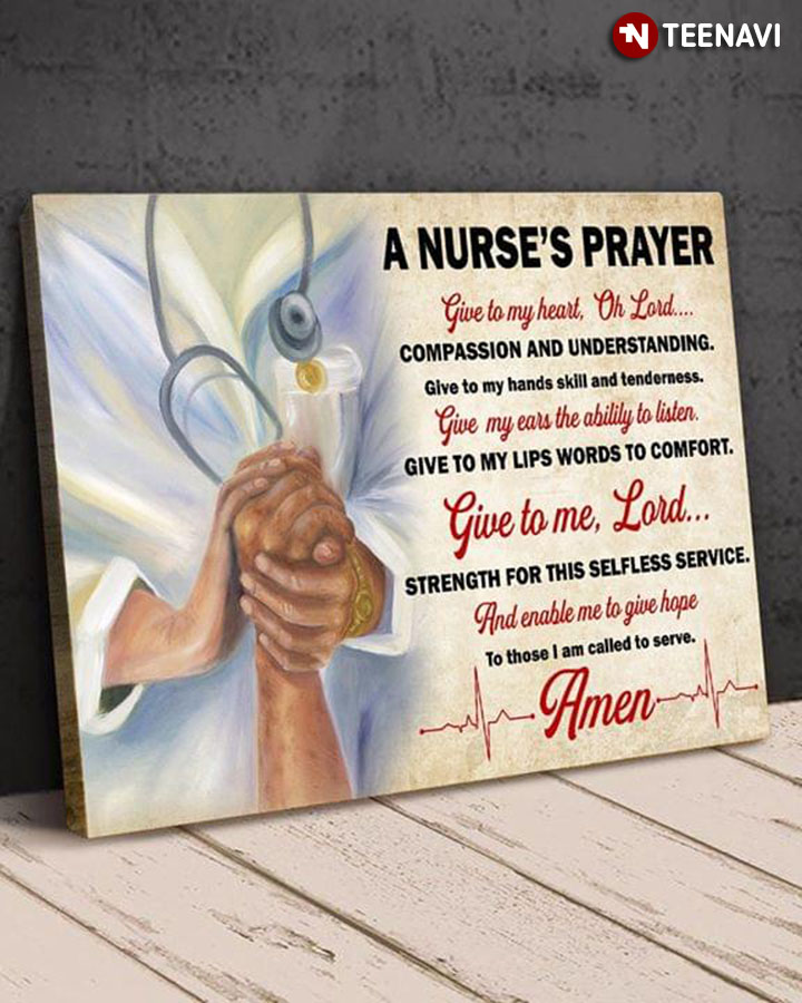 Nurse Holding Patient's Hand A Nurse's Prayer Amen Give It To My Heart, Oh Lord