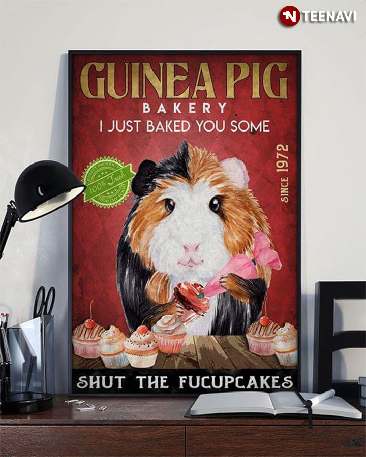 Vintage Guinea Pig Bakery I Just Baked You Some Shut The Fucupcakes Since 1972