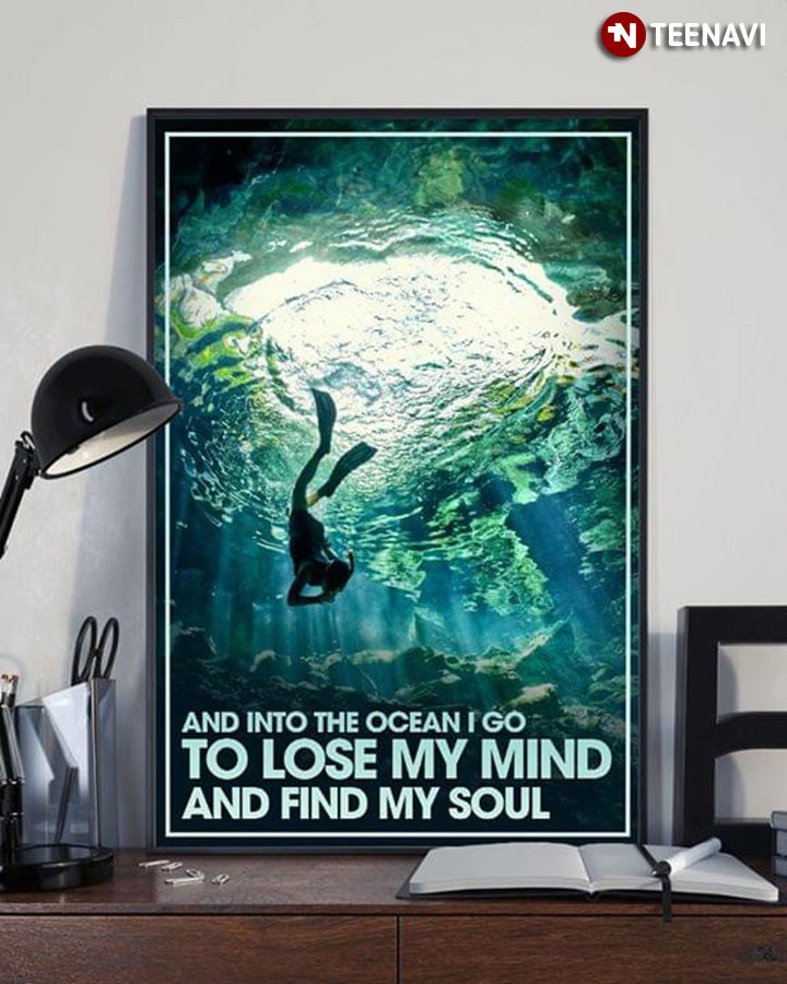 Vivid Version Scuba Diving Diver And Into The Ocean I Go To Lose My Mind And Find My Soul