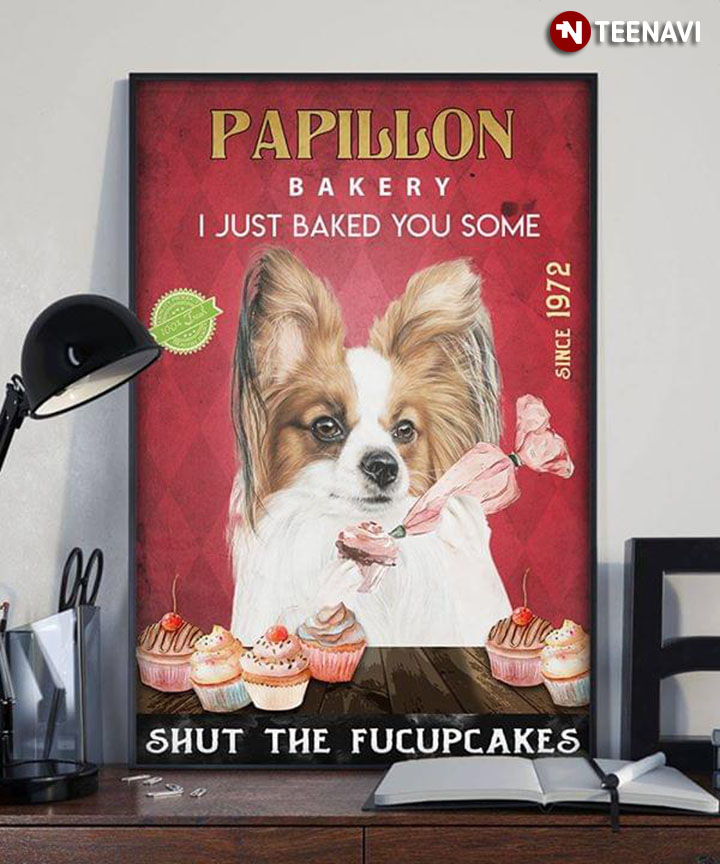 Papillon Bakery I Just Baked You Some Shut The Fucupcakes Since 1972