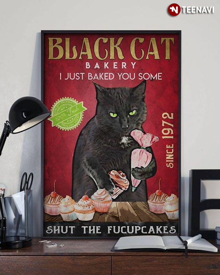 Vintage Black Cat Bakery I Just Baked You Some Shut The Fucupcakes Since 1972