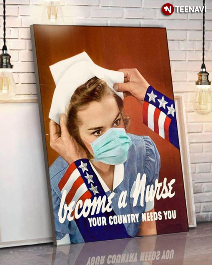 Vintage War Propaganda Become A Nurse Your Country Needs You