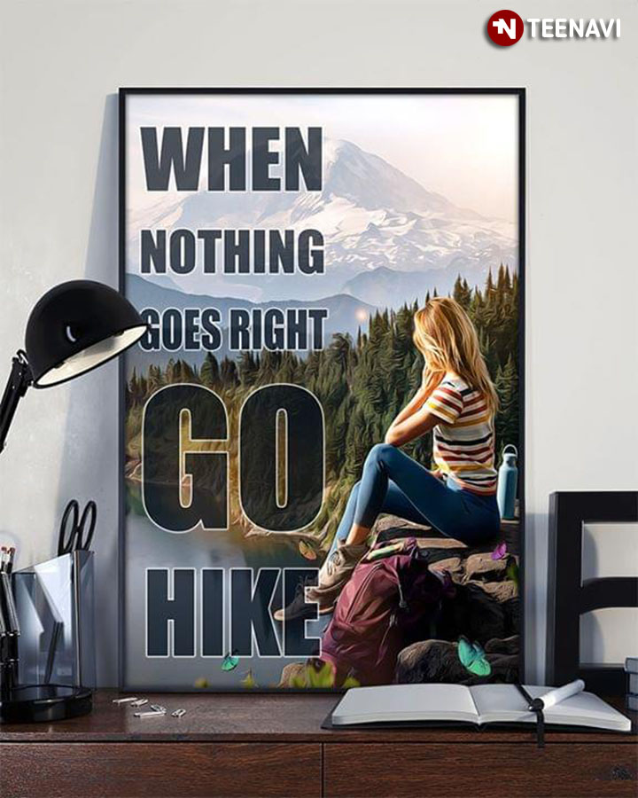 Female Hiker Mountain Hiking When Nothing Goes Right Go Hike